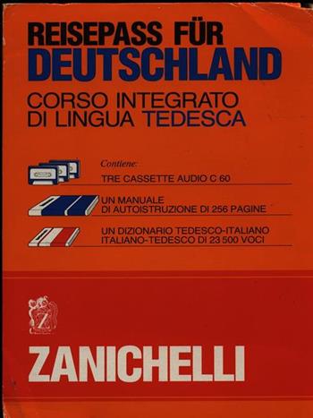 Reisepass für Deutschland. Corso integrato di lingua tedesca. Con un dizionario essenziale. Con 3 audiocassette  - Libro Zanichelli 1989, Opere di consultazione. Lingua tedesca | Libraccio.it