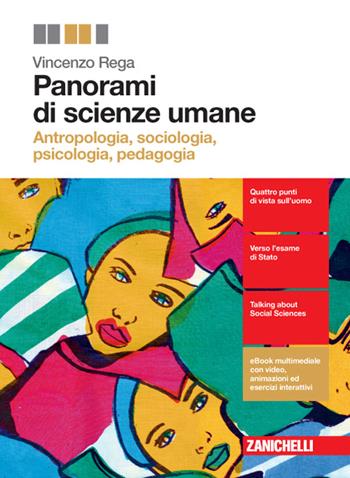 Panorami di scienze umane. Antropologia, sociologia, psicologia, pedagogia. Per le Scuole superiori. (fornito elettronicamente) - Vincenzo Rega, NASTI MARIA - Libro Zanichelli 2015 | Libraccio.it