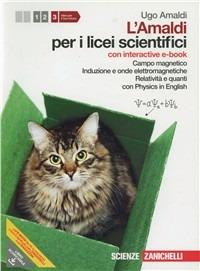 Amaldi per i licei scientifici. Con interactive e-book. Con espansione online. Vol. 3: Campo magnetico, induzione e onde elettromagnetiche. Realtività e quanti. - Ugo Amaldi - Libro Zanichelli 2012 | Libraccio.it