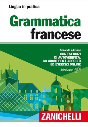 Grammatica francese. Con esercizi di autoverifica. Con CD Audio formato MP3  - Libro Zanichelli 2015, Lingua in pratica | Libraccio.it