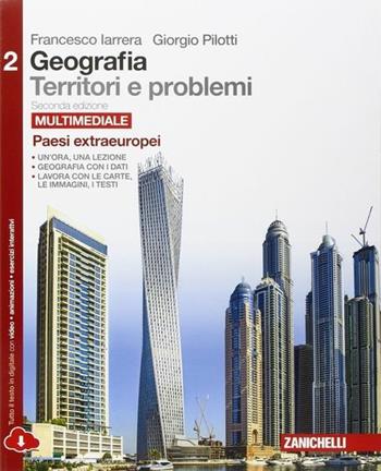 Geografia: Territori e problemi. Peer le Scuole superiori. Vol. 2: Paesi extraeuropei. - Francesco Iarrea, Giorgio Pilotti - Libro Zanichelli 2015 | Libraccio.it