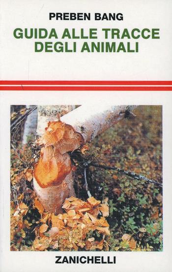 Guida alle tracce degli animali - Preben Bang - Libro Zanichelli 1994, Guide | Libraccio.it