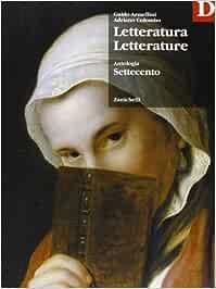 Letteratura letterature. Antologia. Volume D: Settecento. - Guido Armellini, Giuseppe Colombo - Libro Zanichelli 2005 | Libraccio.it
