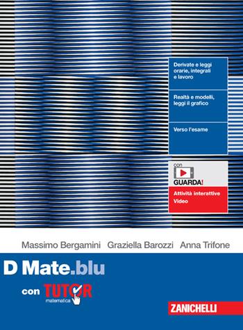 Mate.blu. Con Tutor. Con espansione online. Vol. D - Massimo Bergamini, Graziella Barozzi, Anna Trifone - Libro Zanichelli 2024 | Libraccio.it