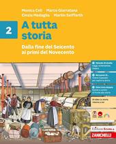 A tutta storia. Per la Scuola media. Vol. 2: Dalla fine del Seicento ai primi del Novecento