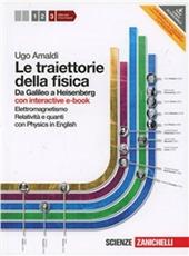 Le traiettorie della fisica. Da Galileo a Heisenberg. Con physics onl ine. Con interactive e-book. Con espansione online. Vol. 3: Elettromagnetismo, relatività e quanti.