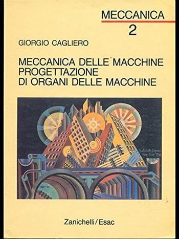 Meccanica. industriali. Vol. 2 - Giorgio Cagliero - Libro Zanichelli 1993 | Libraccio.it