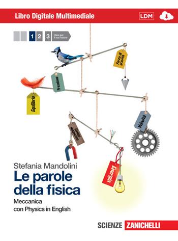 Le parole della fisica. Con Physics in english. Con interactive e-book. Per le Scuole superiori. Vol. 1: Meccanica. - Stefania Mandolini - Libro Zanichelli 2012 | Libraccio.it
