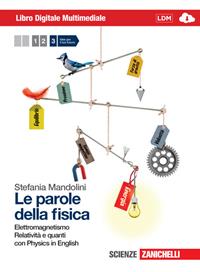 Le parole della fisica. Con Physics in english. Con interactive e-book. Vol. 3: Elettromagnetismo, relatività e quanti - Stefania Mandolini - Libro Zanichelli 2012 | Libraccio.it