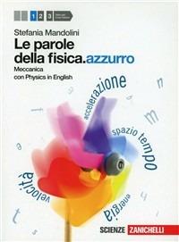 Le parole della fisica. azzurro. Con Physics in english. Per le Scuole superiori. Vol. 1: Meccanica. - Stefania Mandolini - Libro Zanichelli 2012 | Libraccio.it