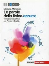 Le parole della fisica. azzurro. Con Physics in english. Per le Scuole superiori. Con espansione online. Vol. 2: Termodinamica e onde.