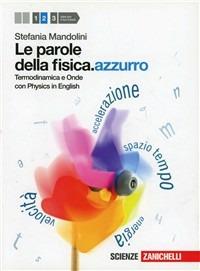 Le parole della fisica. azzurro. Con Physics in english. Con espansione online. Vol. 2: Termodinamica e onde. - Stefania Mandolini - Libro Zanichelli 2012 | Libraccio.it