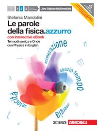 Le parole della fisica. azzurro. Con Physics in english. Con interactive e-book. Per le Scuole superiori. Vol. 2: Termodinamica e onde. - Stefania Mandolini - Libro Zanichelli 2012 | Libraccio.it