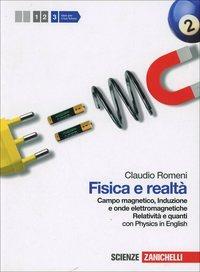 Fisica e realtà. Con Physics in english. Con espansione online. Vol. 3: Campo magnetico, induzione e onde ele ttromagnetiche. Relatività e quanti. - Claudio Romeni - Libro Zanichelli 2012 | Libraccio.it