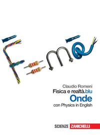 Fisica e realtà.blu. Onde. Per le Scuole superiori. - Claudio Romeni - Libro Zanichelli 2012 | Libraccio.it