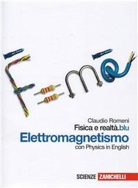 Fisica e realtà.blu. Elettromagnetismo. Con espansione online - Claudio Romeni - Libro Zanichelli 2012 | Libraccio.it