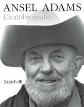 Ansel Adams. L'autobiografia