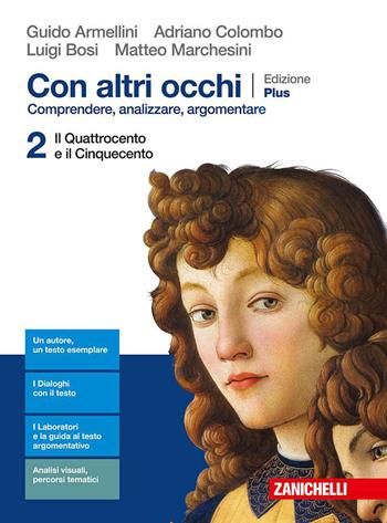 Con altri occhi Plus. Comprendere, analizzare, argomentare. Con e-book. Con espansione online. Vol. 2: Dal Quattrocento al Cinquecento - Guido Armellini, Adriano Colombo, Luigi Bosi - Libro Zanichelli 2019 | Libraccio.it