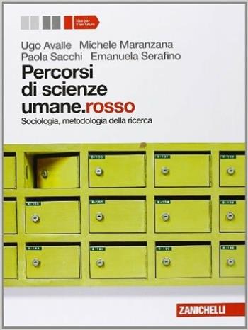 Percorsi di scienze umane.rosso. Con espansione online. Vol. 2: Sociologia, metodologia della ricerca - Ugo Avalle, Michele Maranzana, Paola Sacchi - Libro Zanichelli 2012 | Libraccio.it