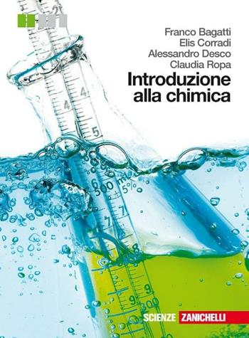 INTRODUZIONE ALLA CHIMICA (EBOOK SCUOLABOOK) - BAGATTI FRANCO, CORRADI ELIS, DESCO A. - ROPA C. | Libraccio.it