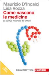 Come nascono le medicine. La scienza imperfetta dei farmaci. Con e-book