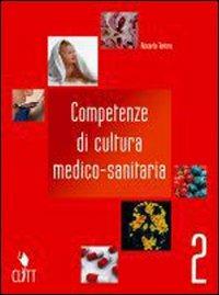Competenze di cultura medico-sanitaria. Per gli Ist. professionali alberghieri. Vol. 2 - Riccardo Tortora - Libro Clitt 2010 | Libraccio.it