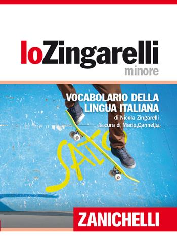 Lo Zingarelli minore. Vocabolario della lingua italiana - Nicola Zingarelli - Libro Zanichelli 2014, I dizionari minori | Libraccio.it