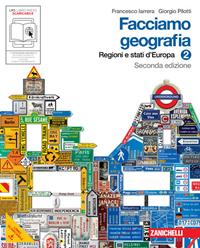 Facciamo geografia. Per la Scuola media. Vol. 2: Regioni e stati d'Europa. - Francesco Iarrera, Giorgio Pilotti - Libro Zanichelli 2011 | Libraccio.it