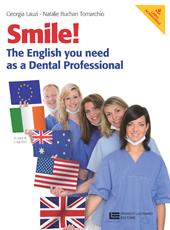 Smile! The English you need as a dental professional. Con Contenuto digitale (fornito elettronicamente)