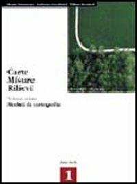 Carte, misure, rilievi. Con espansione online. agrari. Vol. 1: Moduli di cartografia. - Renato Cannarozzo, Lanfranco Cucchiarini, William Meschieri - Libro Zanichelli 2004 | Libraccio.it