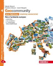 Geocommunity. Ediz. arancione. Con laboratorio delle competenze. Con e-book. Con espansione online. Vol. 1: Noi e l'ambiente europeo