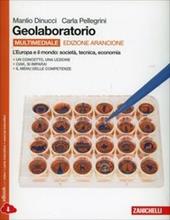 Geolaboratorio. Ediz. arancione. Per le Scuole superiori. Con e-book. Con espansione online