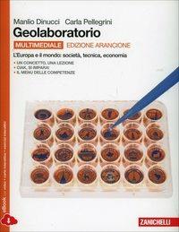 Geolaboratorio. Ediz. arancione. Per le Scuole superiori. - Manlio Dinucci, Federico Dinucci, Carla Pellegrini - Libro Zanichelli 2014 | Libraccio.it
