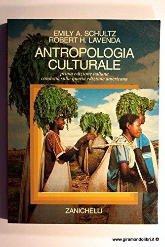 Antropologia culturale - Emily A. Schultz, Robert H. Lavenda - Libro Zanichelli 1999, Antrop. Filos. Sociol. Sc. pol. Testi man | Libraccio.it