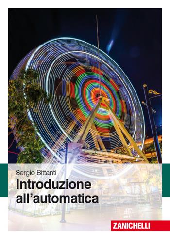 Introduzione all'automatica - Sergio Bittanti - Libro Zanichelli 2014 | Libraccio.it