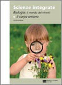Scienze integrate. Scienze della natura e dell'uomo. Le scienze della terra-Biologia-Corpo umano. Con espansione online - Sandro Barbone - Libro Franco Lucisano Editore 2010 | Libraccio.it