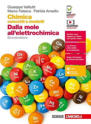 Chimica: concetti e modelli. Dalla mole all'elettrochimica. Con Contenuto digitale (fornito elettronicamente) - Giuseppe Valitutti, Marco Falasca, Patrizia Amadio - Libro Zanichelli 2018 | Libraccio.it