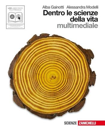 Dentro le scienze della vita. Volume unico. Con CD-ROM. Con espansione online - Alba Gainotti, Alessandra Modelli - Libro Zanichelli 2010 | Libraccio.it