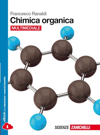 Chimica organica. Con e-book. Con espansione online - Francesco Ranaldi - Libro Zanichelli 2014 | Libraccio.it