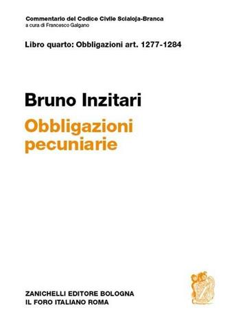 Art.1277-1284. Obbligazioni pecuniarie. Commentario del codice civile - Bruno Inzitari - Libro Zanichelli 2011, Commentario del codice civile | Libraccio.it