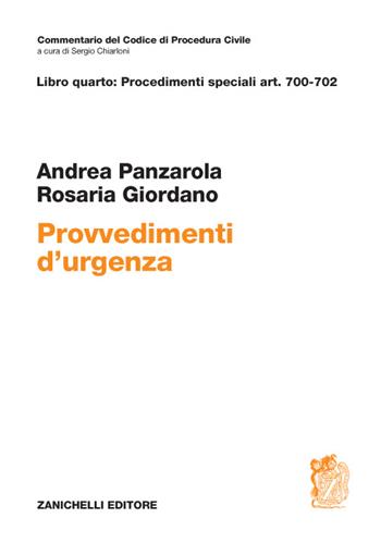 Art. 700-702. Dei provvedimenti d'urgenza - Andrea Panzarola, Rosaria Giordano - Libro Zanichelli 2016, Commentario Codice di procedura civile | Libraccio.it