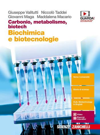 Carbonio, metabolismo, biotech. Biochimica e biotecnologie. Con Contenuto digitale (fornito elettronicamente) - Giuseppe Valitutti, Niccolò Taddei, Giovanni Maga - Libro Zanichelli 2018 | Libraccio.it