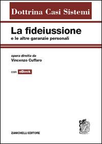 La fidejussione e le altre garanzie personali - Vincenzo Cuffaro - Libro Zanichelli 2014, Dottrina Casi Sistemi | Libraccio.it