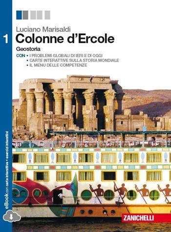 Colonne d'Ercole. Geostoria. Con e-book. Con espansione online. Vol. 1 - Luciano Marisaldi - Libro Zanichelli 2013 | Libraccio.it