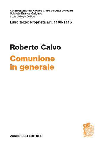 Libro terzo: proprietà art. 1100-1116. Comunione in generale - Roberto Calvo - Libro Zanichelli 2019, Commentario del codice civile | Libraccio.it