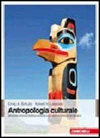 Antropologia culturale - Emily A. Schultz, Robert H. Lavenda - Libro Zanichelli 2010 | Libraccio.it