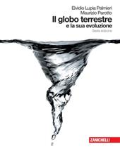 Il globo terrestre e la sua evoluzione. Con espansione online