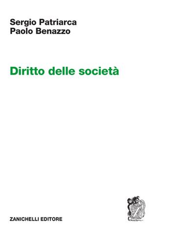 Diritto delle società - Sergio Patriarca, Paolo Benazzo - Libro Zanichelli 2016 | Libraccio.it