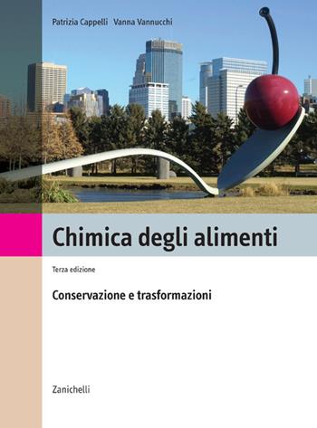 CHIMICA DEGLI ALIMENTI. 3ED. (EBOOK SCUOLABOOK) - CAPPELLI PATRIZIA, VANNUCCHI VANNA | Libraccio.it