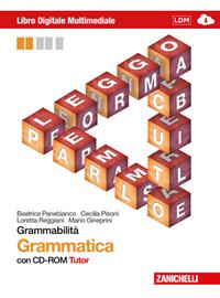 Grammabilità. Grammatica multimediale. Per le Scuole superiori. Con CD-ROM. - Beatrice Panebianco, Cecilia Pisoni, Loretta Reggiani - Libro Zanichelli 2012 | Libraccio.it